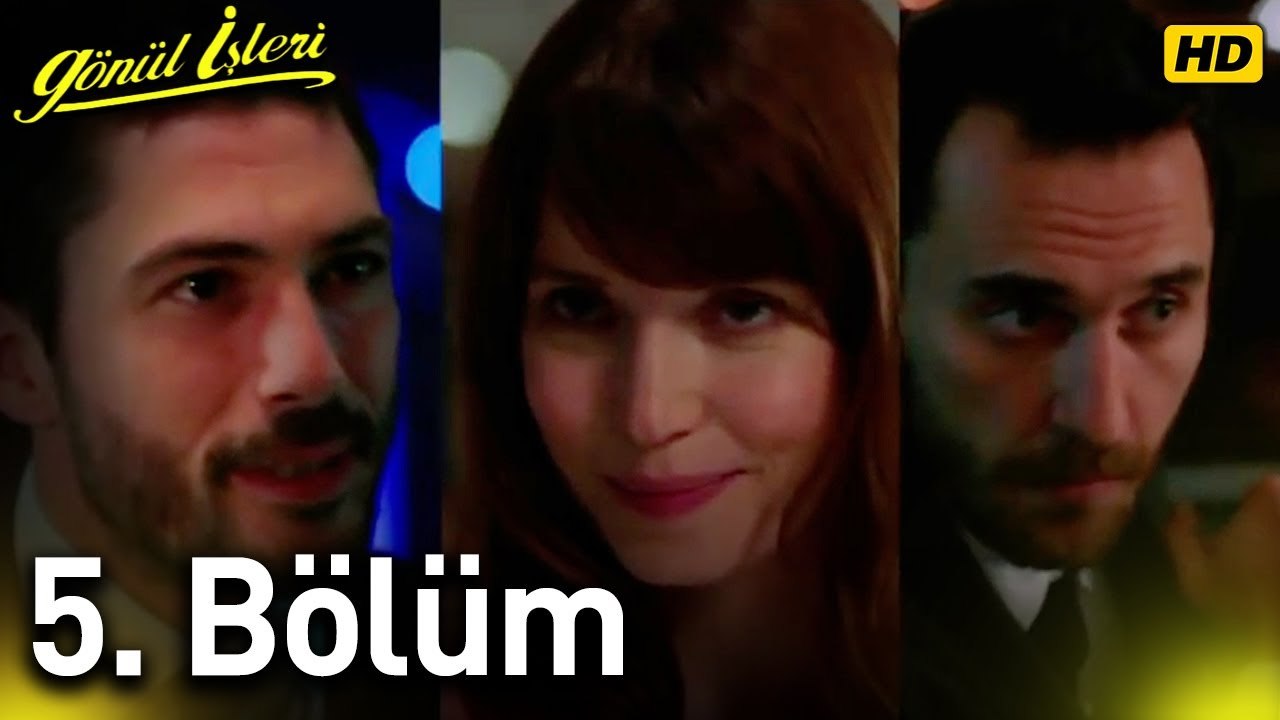Gönül İşleri | 5.Bölüm HD