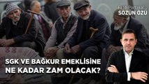 SGK VE BAĞKUR EMEKLİSİ İÇİN NE ZAM VERİLECEK? ADALETSİZLİK GİDERİLECEK Mİ “BAKACAĞIZ!”