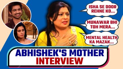 Abhishek Kumar's Mother INTERVIEW On Isha Malviya's DIG, 'Romance' With Khanzaadi & Ankita Lokhande