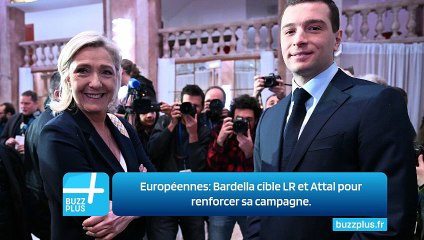 Européennes: Bardella cible LR et Attal pour renforcer sa campagne.