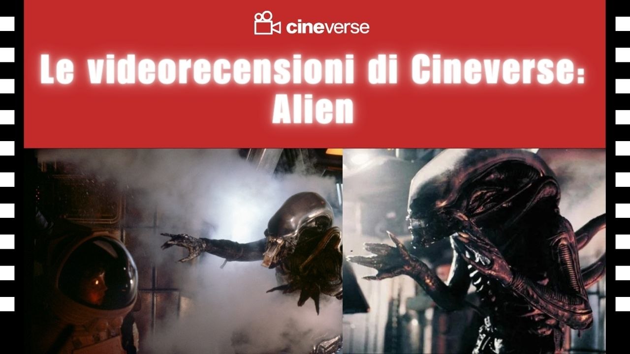 Le videorecensioni di Cineverse: Alien