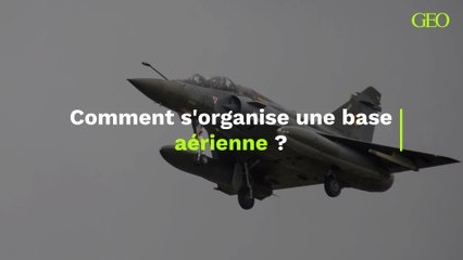 Comment s'organise une base aérienne ?