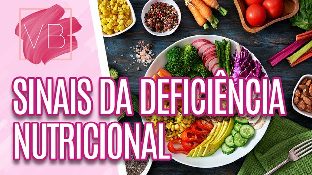 SINAIS que você pode estar com DEFICIÊNCIA NUTRICIONAL - Você Bonita (15/01/2024)