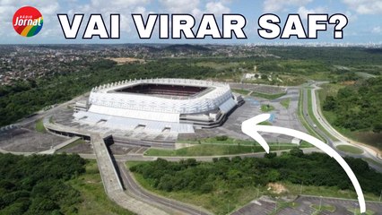 ARENA de PERNAMBUCO vai virar SAF? Entenda