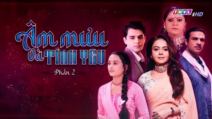 ÂM MƯU VÀ TÌNH YÊU - PHẦN 2 - TẬP 130 - XEM PHAN 2 PHIM AM MUU VA TINH YEU P2 - TAP 131