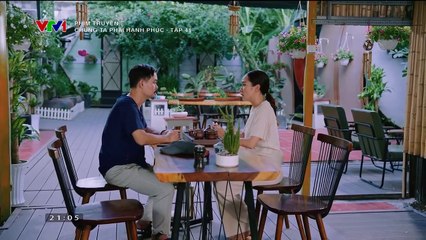 PHIM CHÚNG TA PHẢI HẠNH PHÚC - FULL - TẬP 41