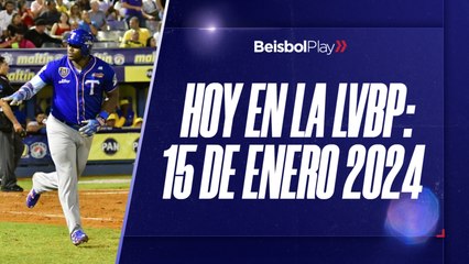 Hoy en la LVBP | 15 de enero 2024