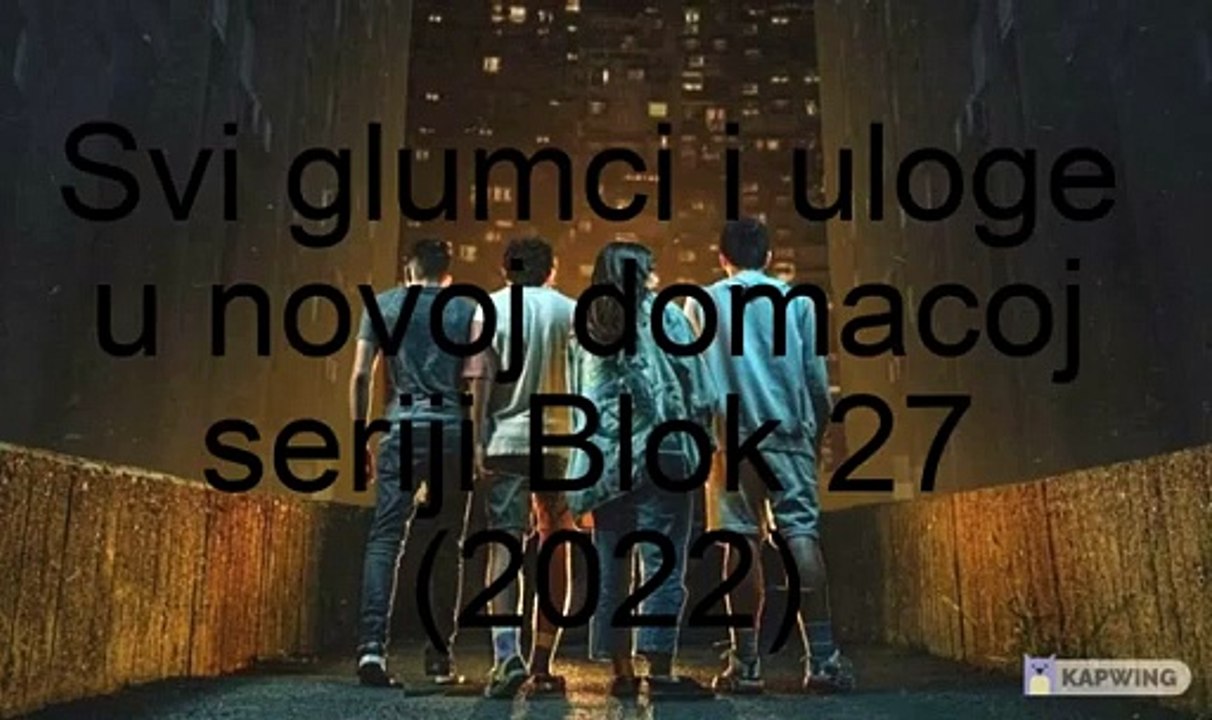 Blok 27 (nova domaca serija 2022) - svi glumci i uloge u seriji