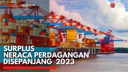 Surplus Neraca Perdagangan Disepanjang  2023
