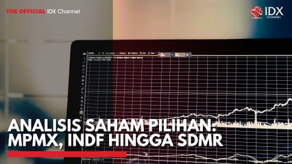Analisis Saham Pilihan: MPMX, INDF Hingga SDMR