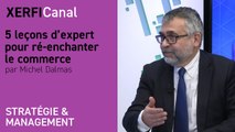 5 leçons d’expert pour ré-enchanter le commerce [Michel Dalmas]