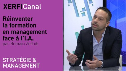 Réinventer la formation en management face à l’I.A. [Romain Zerbi]