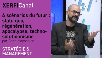 4 scénarios du futur : statu quo, régénération, apocalypse, techno-solutionnisme [Boris Maynadier]