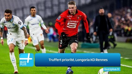 Truffert priorité, Longoria KO Rennes