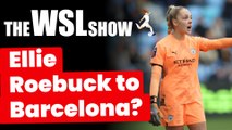 Sarina Wiegman signs England extension, Ellie Roebuck to Barcelona latest | The WSL Show