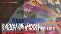 Rupiah Melemah Dekati Rp15.600 per USD