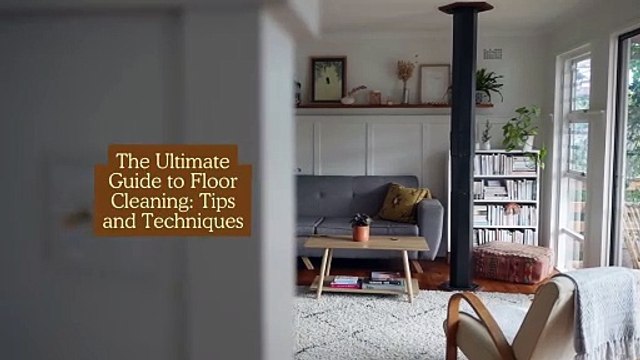 The Ultimate Guide to Floor Cleaning: Tips and Techniques