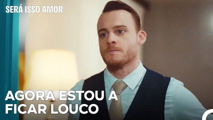 Os Momentos De Crise Nervosa De Serkan- Será Isso Amor Episodio 69