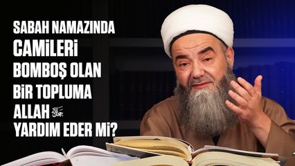 Sabah Namazında Camileri Bomboş Olan Bir Topluma Allah Yardım Eder mi?
