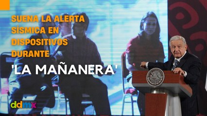 Suena la alerta sísmica en dispositivos durante 'La mañanera'
