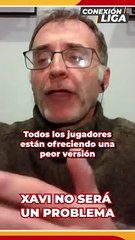 Xavi no será nunca un problema