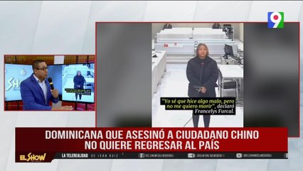 Dominicana que ultimó a ciudadano chino no quiere regresar a RD