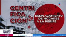 Gentrificación: El desplazamiento de hogares