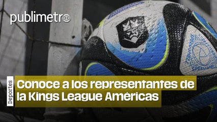 Conoce a los representantes de la Kings League Américas