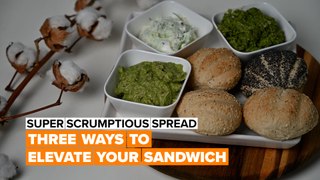 Super Scrumptious Spread: Three ways to elevate your sandwich