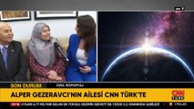 Türkiye'nin ilk Türk uzay yolcusu Alper Gezeravcı'nın ailesi CNN TÜRK'e konuştu