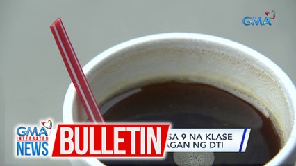 Download Video: Hiling na adjustment sa 9 na klase ng kape at asin, pinayagan ng DTI | GMA Integrated News Bulletin