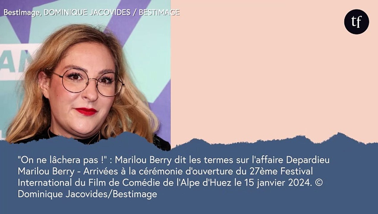 "Il faut se battre !" : Marilou Berry dit les termes sur l'affaire Depardieu