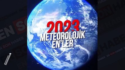 Bakan Özhaseki paylaştı: 2023 yılının meteorolojik enleri