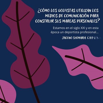-Jacobo Shemaria Capuano- ¿Cómo los golfistas utilizan los medios de comunicación para construir sus marcas personales? (Parte 1) (Creado por @JacoboShemariaCapuano)