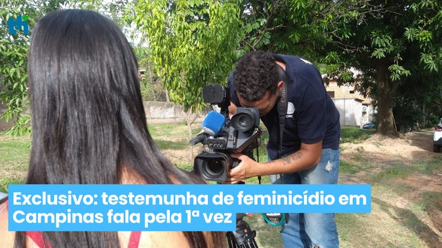 Exclusivo testemunha de feminicídio em Campinas fala pela 1ª vez