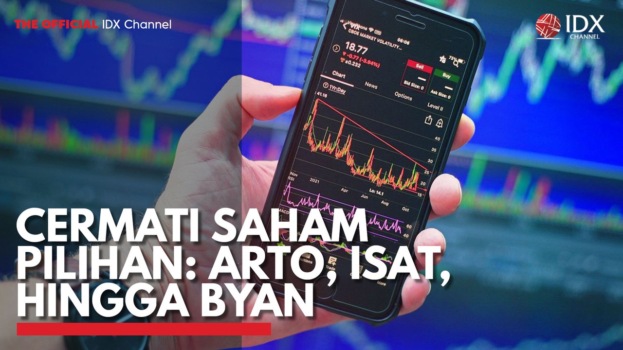 Cermati Saham Pilihan: ARTO, ISAT, Hingga BYAN