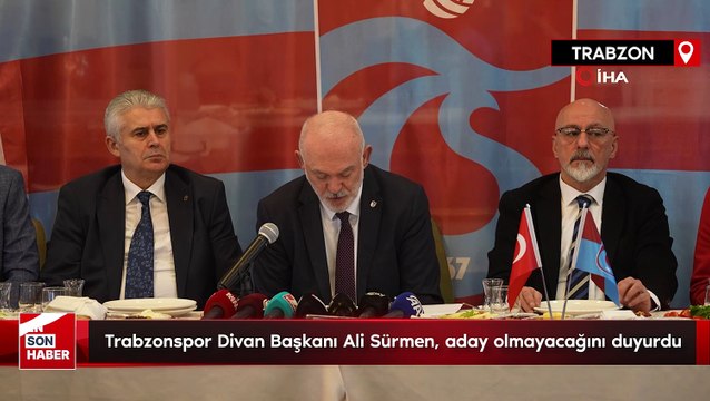 Trabzonspor Divan Başkanı Ali Sürmen, aday olmayacağını duyurdu