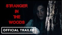 Stranger in the Woods | Official Trailer - Laura Ellen Wilson