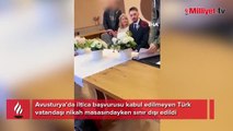 Türk gencini evlenirken sınır dışı ettiler: 'Mükemmel aşk yok edildi'