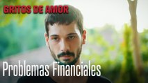 Problemas Financiales - Gritos De Amor Capitulo 4