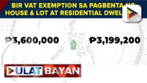 BIR, itinaas na ang price threshold sa VAT exemption sa pagbebenta ng house and lot at iba pang residential dwellings