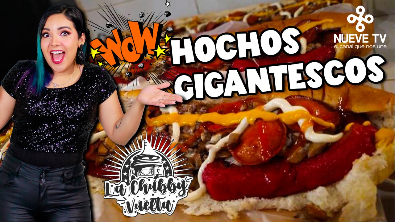  Hochos GIGANTESCOS "Especial de Platillos Enormes" en La Chubby Vuelta de NueveTV