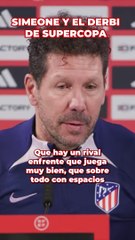 El aprendizaje que saca el Atleti y Simeone del derbi en la Supercopa