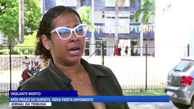 Vigilante morto: após prisão do suspeito, viúva presta depoimento