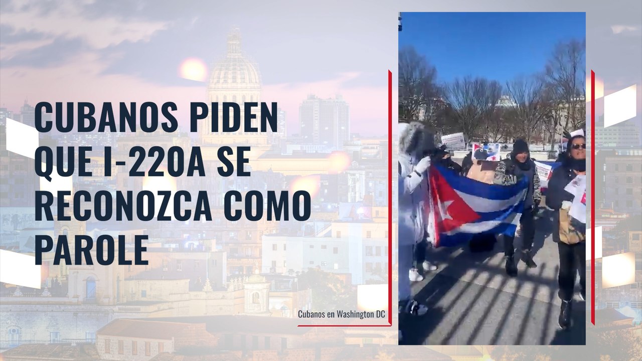Cubanos piden que I-220A se reconozca como parole.