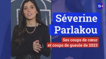 Séverine Parlakou: ses coups de cœur et coups de gueule de 2023
