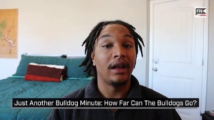 Just Another Bulldog Minute: How Far Can the Bulldogs Go?