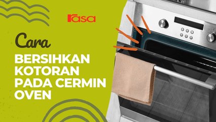 Cara Bersihkan Kotoran Pada Cermin Oven