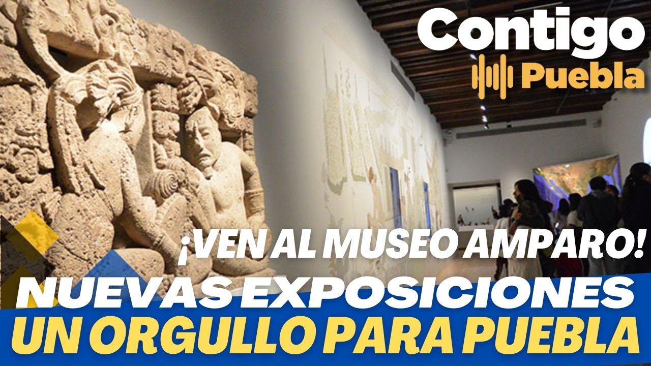 Conoce las nuevas exposiciones del #MuseoAmparo