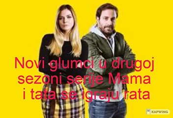 Mama i tata se igraju rata sezona 2 (domaca serija 2021) - svi novi glumci u seriji
